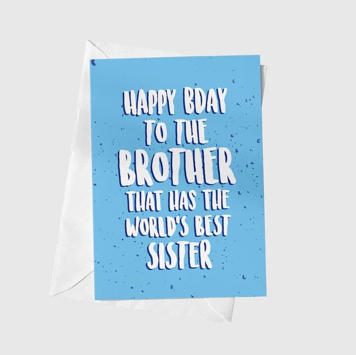 Anoela Happy BDay ToThe Brother That has The World's Best Sister Card Anoela Happy BDay ToThe Brother That has The World's Best Sister Card