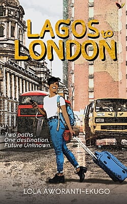 Lagos to London by Lola Aworanti-Ekugo