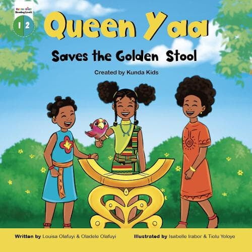 Queen Yaa Saves The Golden Stool by Louisa Olafuyi & Oladele Olafuyi Queen Yaa Saves The Golden Stool by Louisa Olafuyi & Oladele Olafuyi